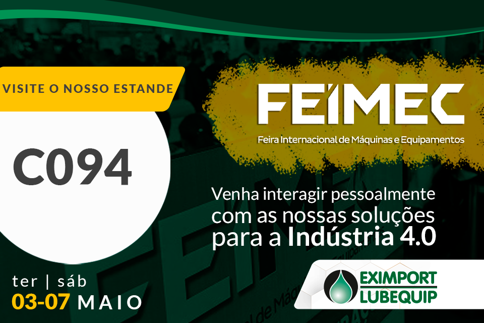 A FEIMEC está a todo vapor em 2022 e a Eximport estará presente com as últimas novidades do setor de Lubrificação para a Indústria 4.0!